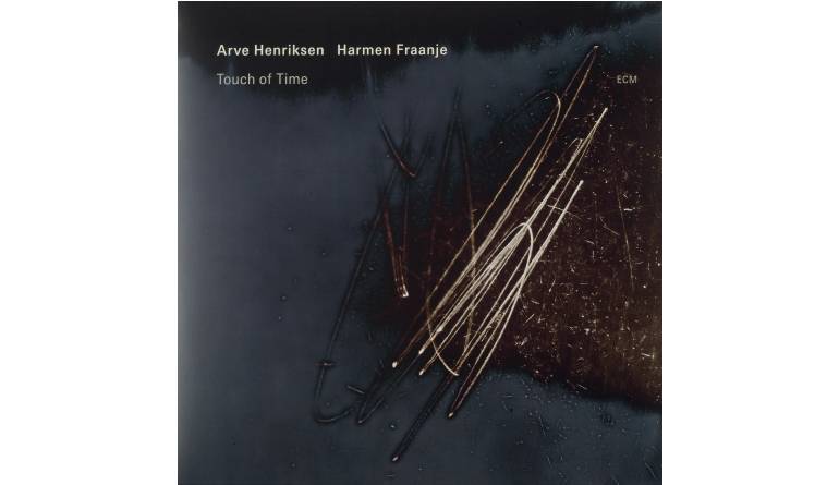 Schallplatte Arve Henriksen / Harmen Fraanje – Touch Of Time (ECM) im Test, Bild 1